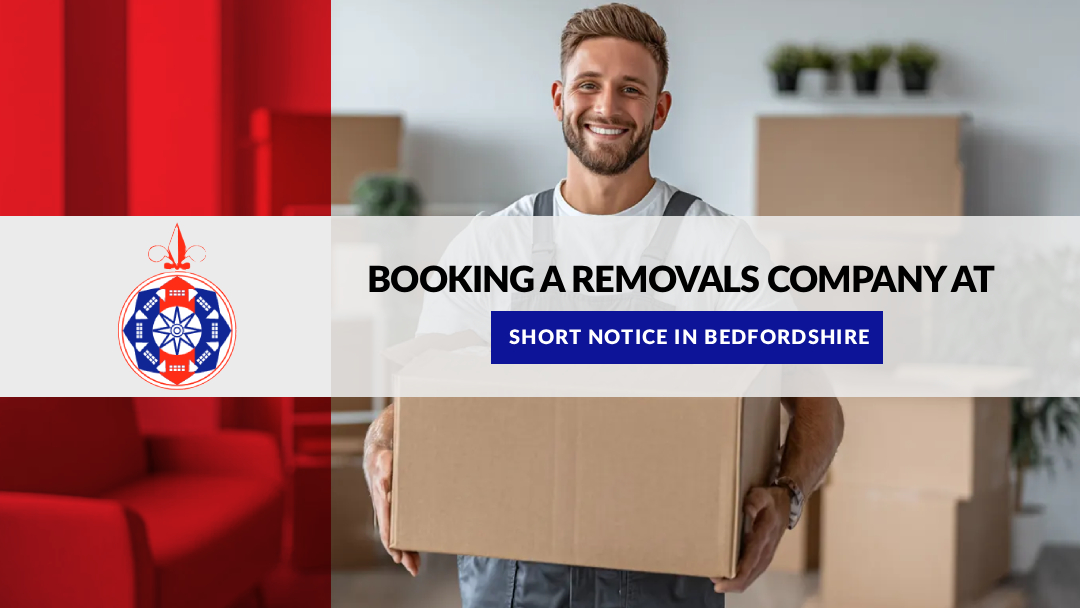 Booking a Removals Company at Short Notice in Bedfordshire